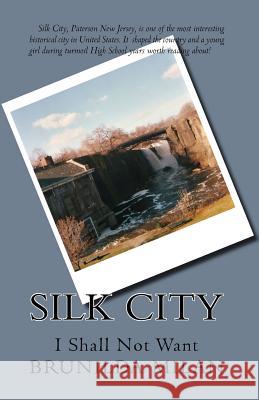 Silk City: I Shall Not Want Brunilda Milan 9780615591889 Milan Publisher - książka