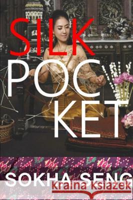 Silk Pocket: Sokha Seng Sokha Seng 9781720248552 Independently Published - książka