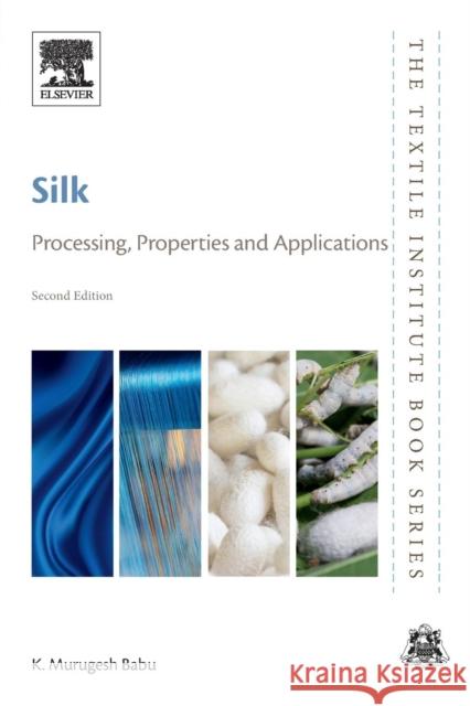 Silk: Processing, Properties and Applications K. Murugesh Babu 9780081025406 Woodhead Publishing - książka