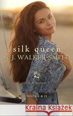 Silk Queen: Book One & Two G J Walker-Smith 9780648154204 G.J. Walker-Smith - książka