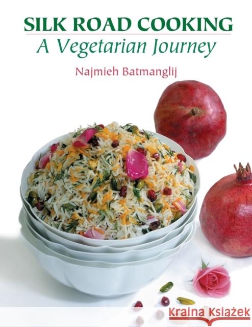 Silk Road Cooking: A Vegetarian Journey Najmieh Batmanglij 9781949445039 Mage Publishers - książka