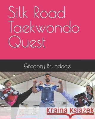 Silk Road Taekwondo Quest Gregory Brundage 9798490756170 Independently Published - książka