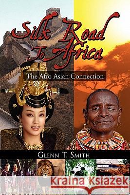 Silk Road to Africa T. Smith Glen 9781453540701 Xlibris Corporation - książka