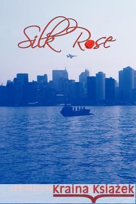 Silk Rose Jeremiah Nichols 9781456739751 Authorhouse - książka
