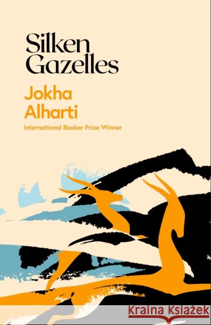 Silken Gazelles Jokha Alharthi 9781398528291 Simon & Schuster Ltd - książka