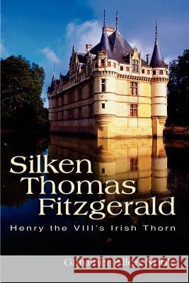 Silken Thomas Fitzgerald: Henry the VIII's Irish Thorn Noble, Gardiner Allen 9781410705969 Authorhouse - książka