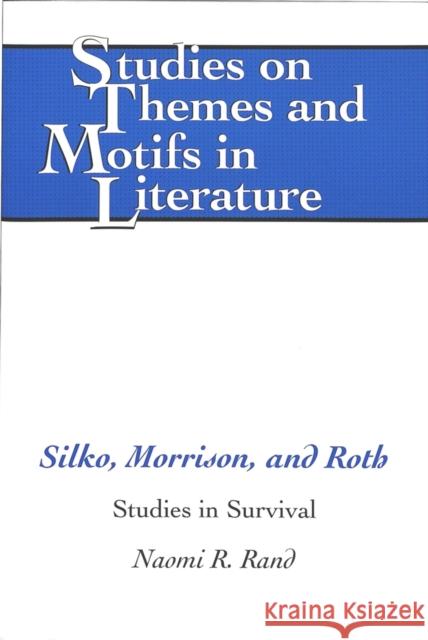 Silko, Morrison, and Roth: Studies in Survival Daemmrich, Horst 9780820439495 Peter Lang Publishing Inc - książka