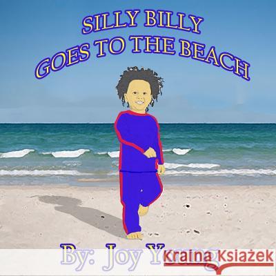 Silly Billy Goes to The Beach Young, Joy 9781545474464 Createspace Independent Publishing Platform - książka