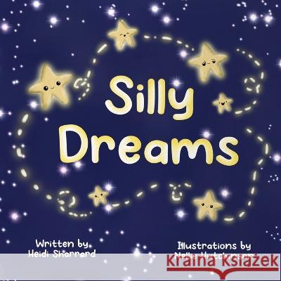 Silly Dreams Heidi N Sharrard Nellie Hutchinson  9798985752656 Sharrard - książka