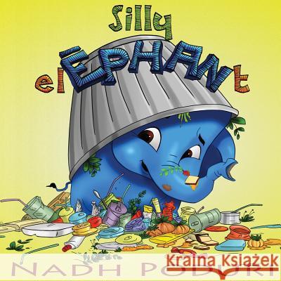 Silly Elephant Nadh Poduri 9781518663116 Createspace Independent Publishing Platform - książka