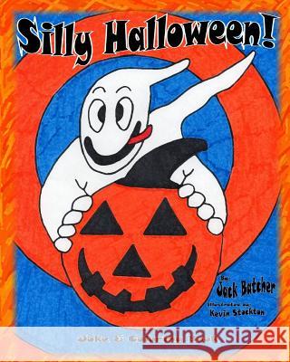 Silly Halloween!: Joke & Coloring Book Jack Batcher Kevin Stockton 9781441438676 Createspace - książka