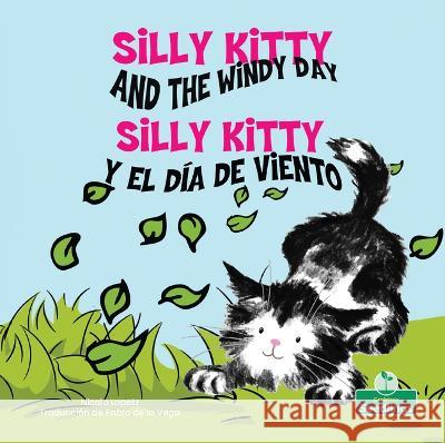 Silly Kitty Y El Día de Viento (Silly Kitty and the Windy Day) Bilingual Lopetz, Nicola 9781039624696 Crabtree Seedlings - książka