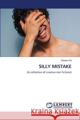 SILLY MISTAKE Pal, Dibakar 9786209280788 LAP Lambert Academic Publishing - książka