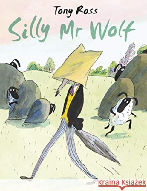 Silly Mr Wolf Tony Ross 9781783448975 Andersen Press Ltd - książka