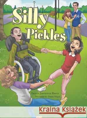 Silly Pickles Krista Johnston Rietz, Daniel Majan 9781664279544 WestBow Press - książka