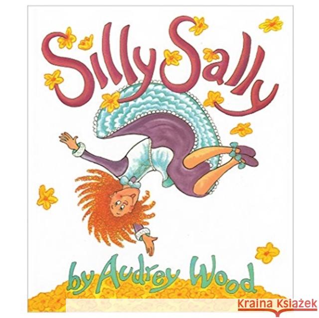 Silly Sally Audrey Wood 9780152000721 Harcourt Brace and Company - książka