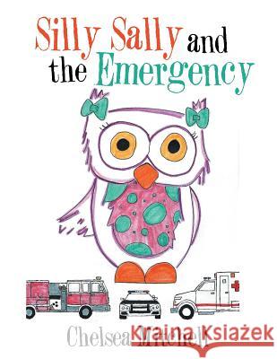 Silly Sally and the Emergency Chelsea Mitchell 9781524572563 Xlibris - książka