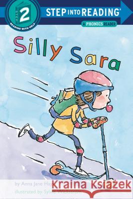 Silly Sara: A Phonics Reader Hays, Anna Jane 9780375812316 Random House Books for Young Readers - książka