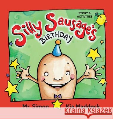 Silly Sausage's Birthday (US hard cover) STORY & ACTIVITIES: US English Simon 9780645061635 MR Simon Books - książka