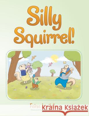 Silly Squirrel! Faina Levitsky 9781524513863 Xlibris - książka