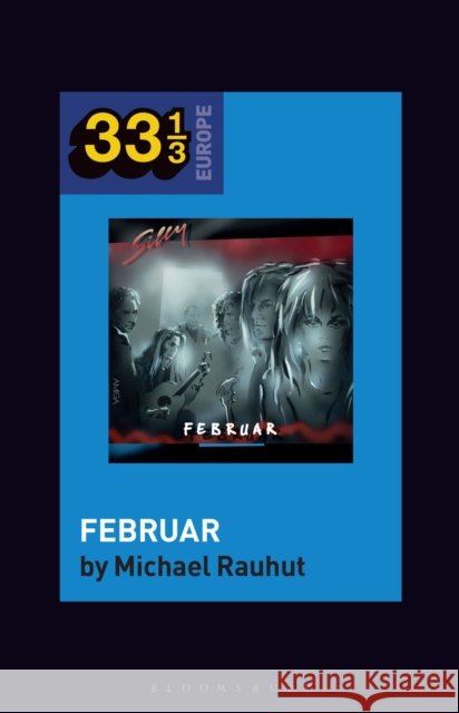 Silly's Februar Michael (Professor of Popular Music, University of Agder, Norway) Rauhut 9798765109311 Bloomsbury Publishing Plc - książka