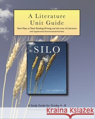 Silo: A Literature Unit Guide Leif Peterson Amy Peterson 9781453745304 Createspace Independent Publishing Platform - książka