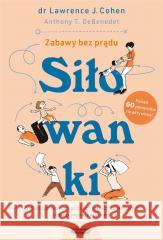 Siłowanki COHEN LAWRENCE J., DEBENEDET ANTHONY T. 9788367555692 MAMANIA - książka