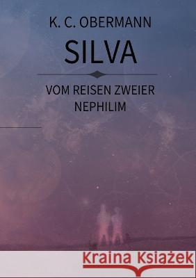 Silva -Vom Reisen zweier Nephilim Kristina Obermann 9783754359815 Books on Demand - książka