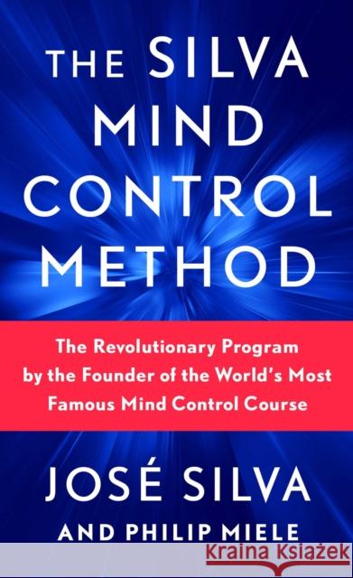 Silva Mind Control Method: The Revolutionary Program by the Founder of the World's Most Famous Mind Control Course Philip Miele 9781982185886 Pocket - książka