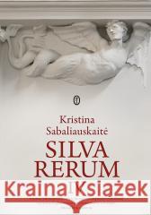 Silva rerum IV Kristina Sabaliauskaite, Kamil Pecela 9788308076941 Literackie - książka