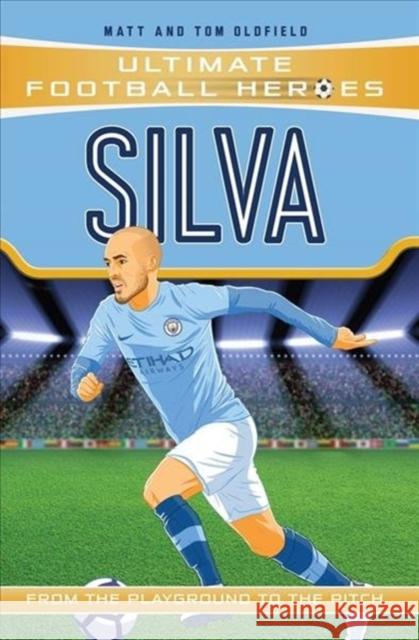 Silva (Ultimate Football Heroes - the No. 1 football series): Collect Them All! Matt & Tom Oldfield 9781789461121 John Blake Publishing Ltd - książka