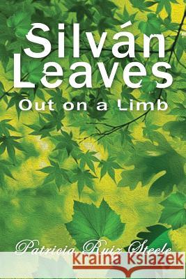 Silvan Leaves Patricia Ruiz Steele 9780989001311 Plumeria Press - książka