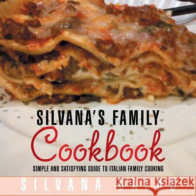 Silvana's Family Cookbook: (Every day meals Italian style) Baldo, Silvana 9781493168415 Xlibris Corporation - książka