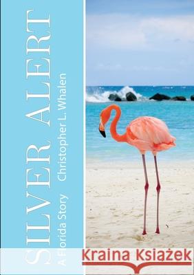 Silver Alert Christopher Whalen 9781300249085 Lulu.com - książka