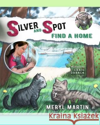Silver and Spot Find a Home Craig Orback Meryl Martin 9781954039193 Freedomchaser Books - książka
