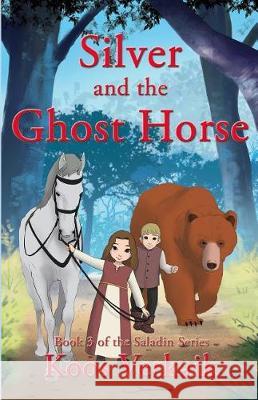 Silver and the Ghost Horse Koos Verkaik 9781732045224 Outer Banks Publishing Group - książka