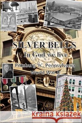 Silver Bells: In God we live Tiffany a. Riebel V. Mascitt 9781716627217 Lulu.com - książka
