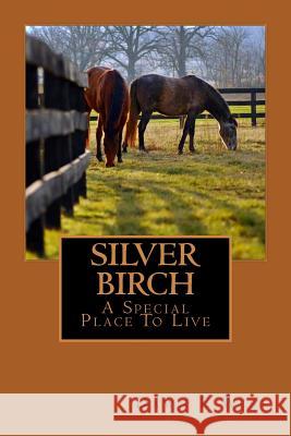 SILVER BIRCH A Special Place To Live West, Dawn E. 9781494736583 Createspace - książka