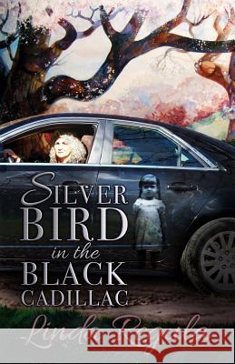 Silver Bird in the Black Cadillac Linda Regula 9781979007498 Createspace Independent Publishing Platform - książka