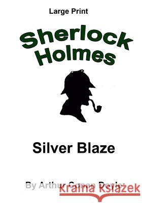 Silver Blaze: Sherlock Holmes in Large Print Arthur Conan Doyle Craig Stephen Copland 9781536822588 Createspace Independent Publishing Platform - książka