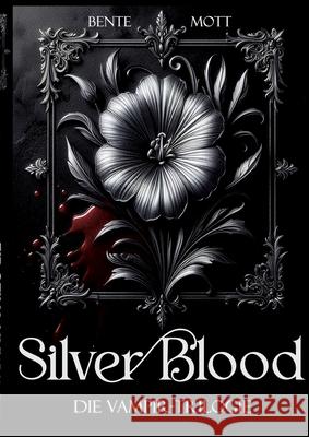 Silver Blood: Die Vampir-Trilogie Bente Mott 9783819276118 Bod - Books on Demand - książka