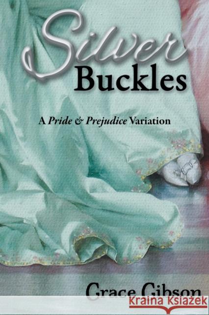 Silver Buckles Grace Gibson Janet Taylor Ellen Pickels 9781681310435 Meryton Press - książka