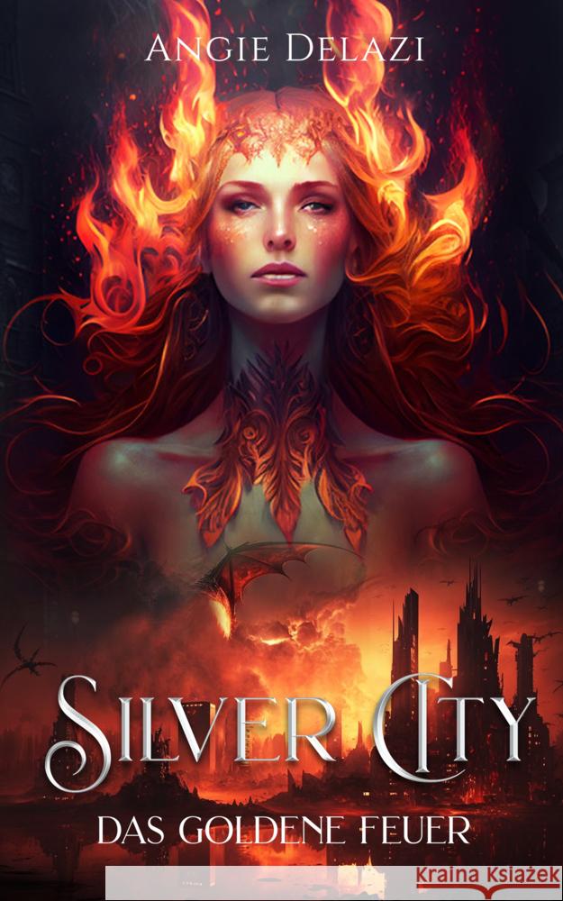 Silver City - Das Goldene Feuer Delazi, Angie 9783989425545 Nova MD - książka