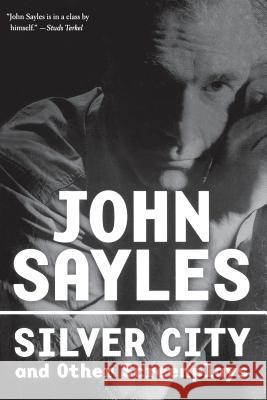 Silver City and Other Screenplays John Sayles 9781560256311 Nation Books - książka