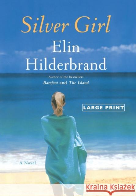 Silver Girl Elin Hilderbrand 9780316178150 Reagan Arthur Books - książka