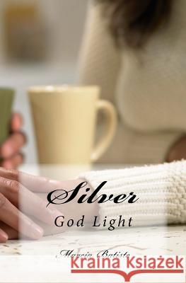 Silver: God Light Marcia Batiste Smith Wilson 9781499396911 Createspace - książka