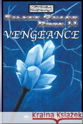 Silver Guard Book II Vengeance: Master of Games Saga R a Hayden 9781514450659 Xlibris - książka