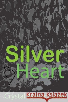Silver Heart Crystal Allison Gore 9781973838524 Createspace Independent Publishing Platform - książka