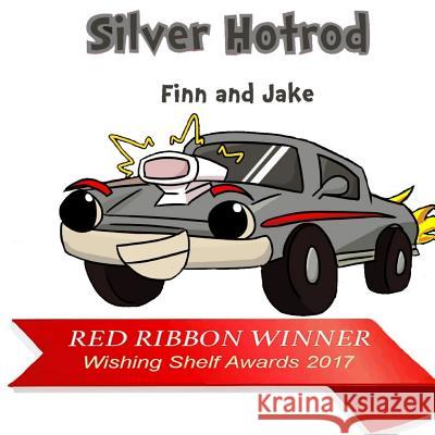 Silver Hotrod: A Cool Car Gets A Helping Hand Ronan, Finn 9781534710160 Createspace Independent Publishing Platform - książka