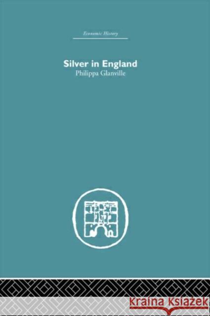 Silver in England Phil Glanville Glanville Phili 9780415382151 Routledge - książka